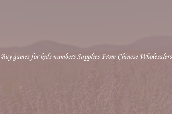 Buy games for kids numbers Supplies From Chinese Wholesalers