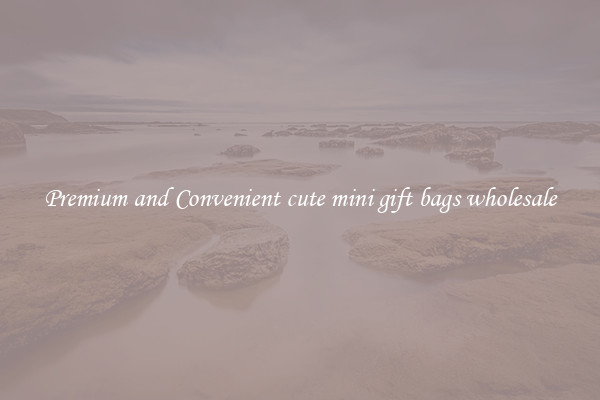 Premium and Convenient cute mini gift bags wholesale