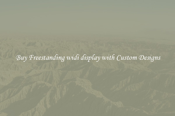 Buy Freestanding widi display with Custom Designs