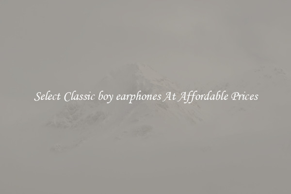 Select Classic boy earphones At Affordable Prices