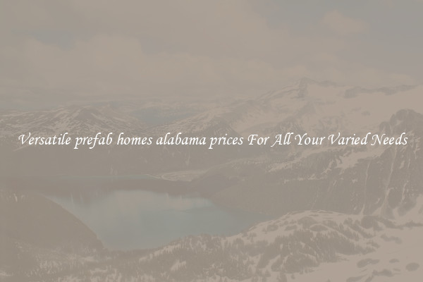 Versatile prefab homes alabama prices For All Your Varied Needs