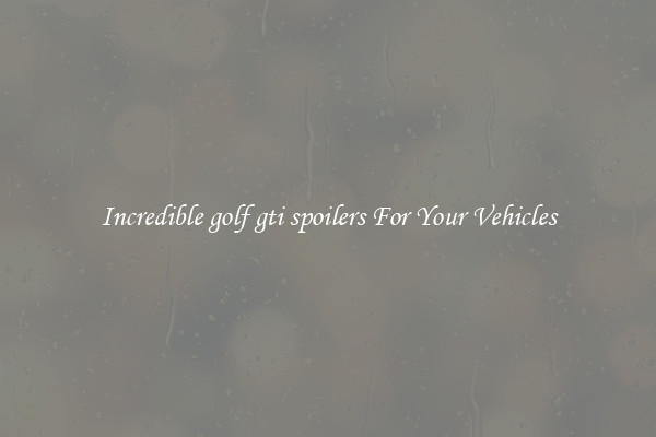 Incredible golf gti spoilers For Your Vehicles