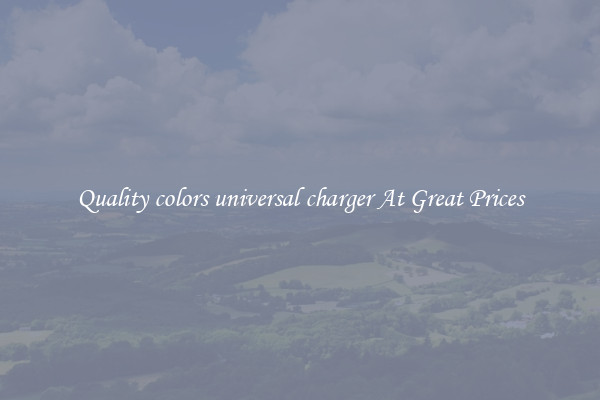 Quality colors universal charger At Great Prices