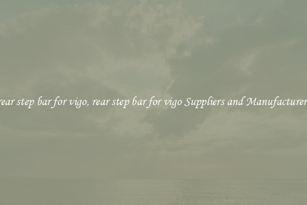 rear step bar for vigo, rear step bar for vigo Suppliers and Manufacturers