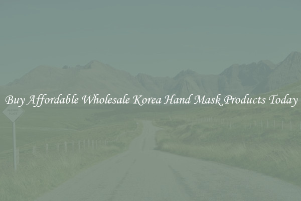 Buy Affordable Wholesale Korea Hand Mask Products Today
