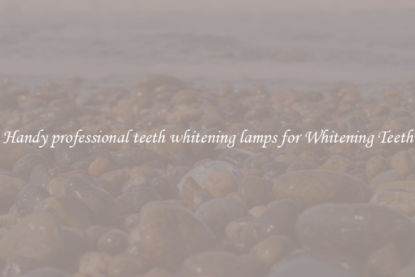 Handy professional teeth whitening lamps for Whitening Teeth