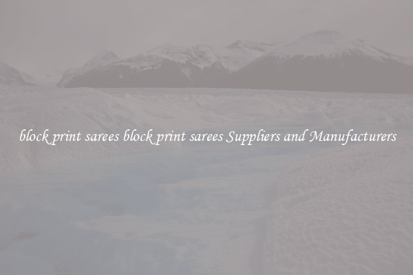 block print sarees block print sarees Suppliers and Manufacturers