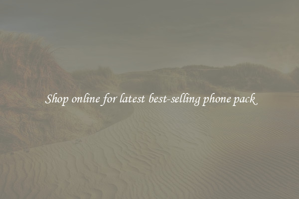 Shop online for latest best-selling phone pack