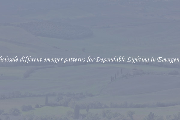 Wholesale different emerger patterns for Dependable Lighting in Emergencies