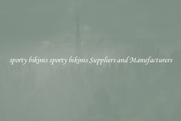 sporty bikinis sporty bikinis Suppliers and Manufacturers