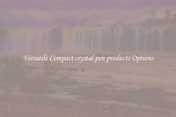 Versatile Compact crystal pen products Options