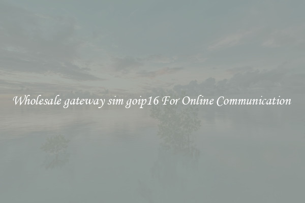 Wholesale gateway sim goip16 For Online Communication 