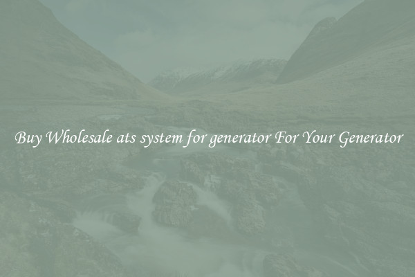 Buy Wholesale ats system for generator For Your Generator