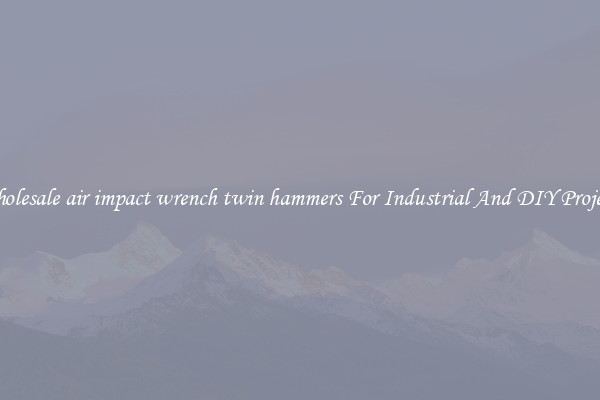 Wholesale air impact wrench twin hammers For Industrial And DIY Projects