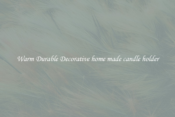 Warm Durable Decorative home made candle holder
