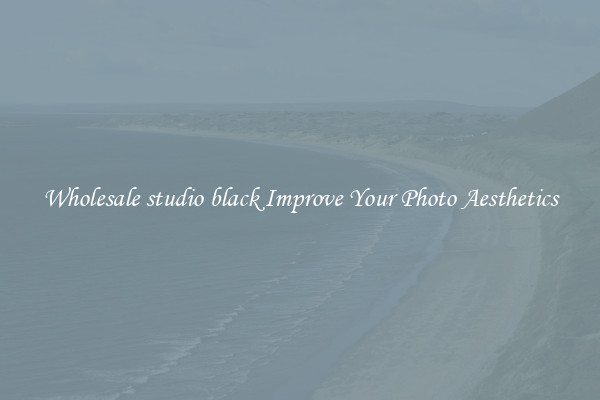 Wholesale studio black Improve Your Photo Aesthetics