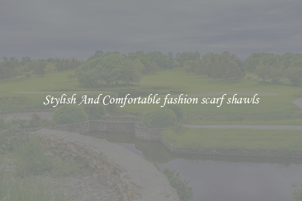 Stylish And Comfortable fashion scarf shawls