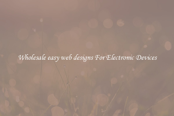 Wholesale easy web designs For Electronic Devices