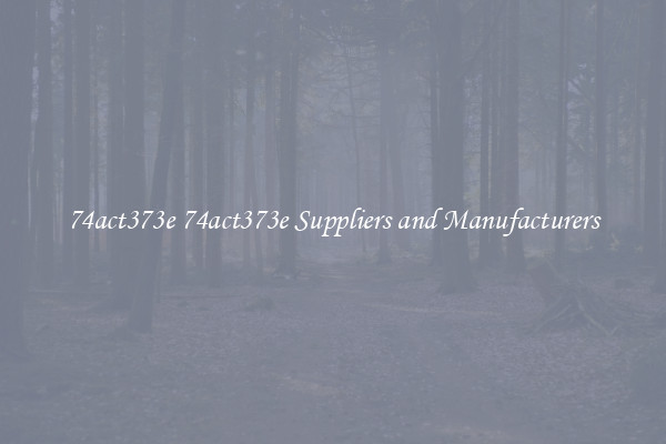 74act373e 74act373e Suppliers and Manufacturers