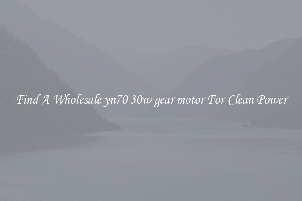 Find A Wholesale yn70 30w gear motor For Clean Power