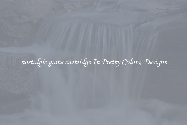 nostalgic game cartridge In Pretty Colors, Designs