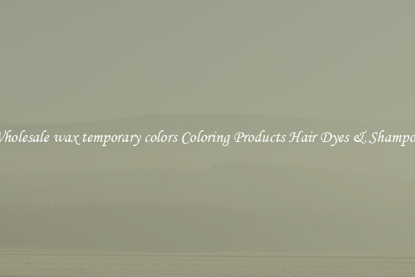 Wholesale wax temporary colors Coloring Products Hair Dyes & Shampoos