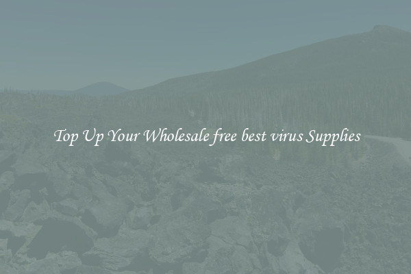 Top Up Your Wholesale free best virus Supplies