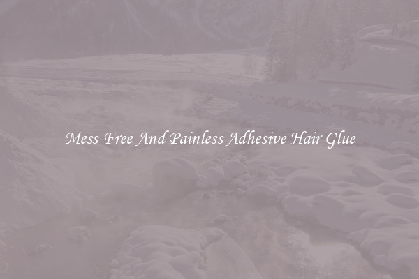 Mess-Free And Painless Adhesive Hair Glue