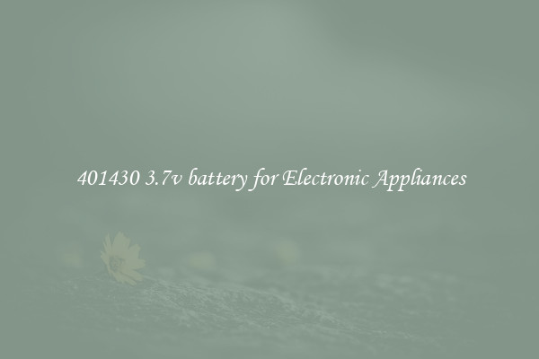 401430 3.7v battery for Electronic Appliances